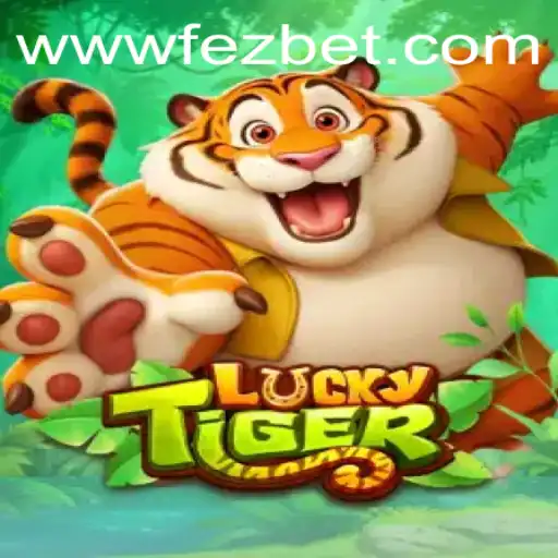 Discover the Thrills of LuckyTiger With Fezbet