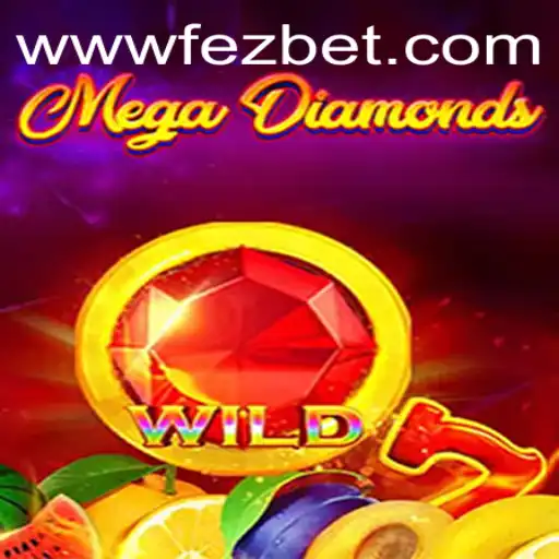 MegaDiamond: An Intriguing Adventure in the World of Fezbet